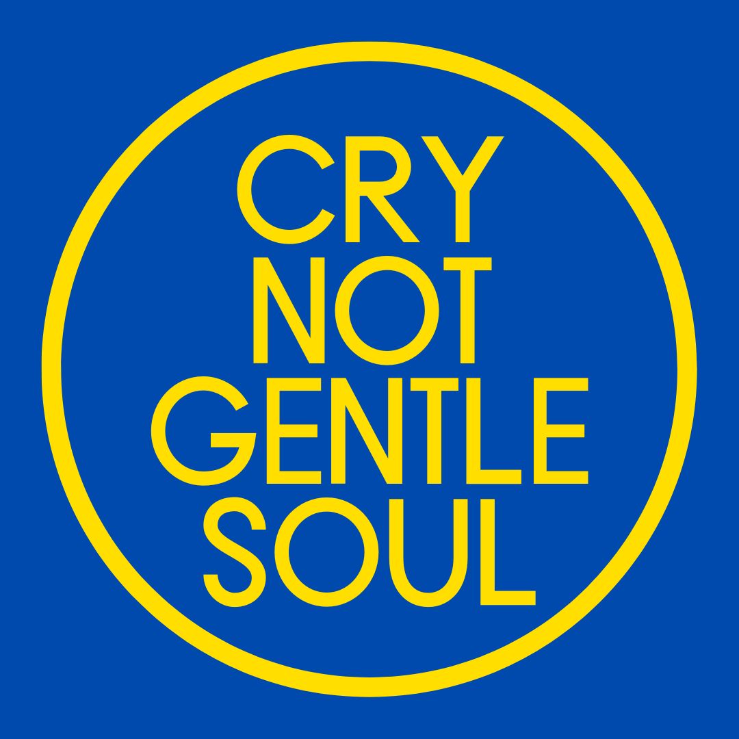 Cry Not Gentle Soul Foundation